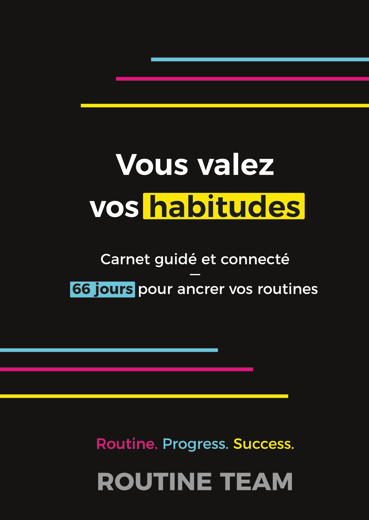 Vous valez vos habitudes – Carnet de routines 66 jours